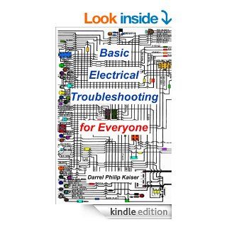 Basic Electrical Troubleshooting for Everyone eBook Darrel P.  Kaiser Kindle Store