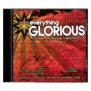 Everything Glorious   A Praise & Worship Christmas Music