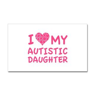 I Love My Autistic Daughter Decal by FunniestSayings