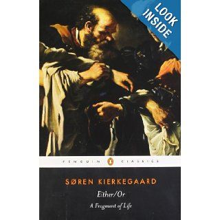 Either/Or A Fragment of Life (Penguin Classics) Soren Kierkegaard, Victor Eremita, Alastair Hannay 9780140445770 Books