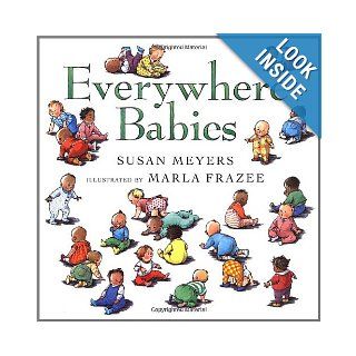 Everywhere Babies Susan Meyers, Marla Frazee 9780152022266 Books