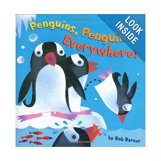 Penguins, Penguins, Everywhere Bob Barner 9780811856645 Books