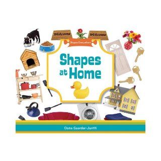 Shapes at Home (Shapes Everywhere) Oona Gaarder Juntti 9781617834110 Books