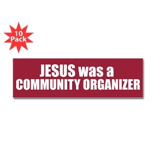 Jesus  Community Organizer Bumper Sticker (10 pk) by obamarama