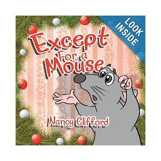 Except For a Mouse Nancy Clifford 9781483691206 Books