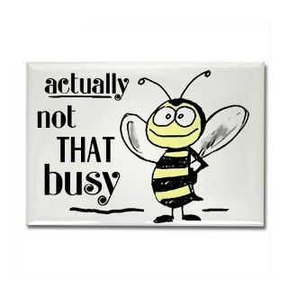 Not That Busy Bee Rectangle Magnet by rowdytease