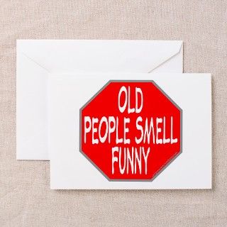 OLD PEOPLE SMELL FUNNY Greeting Cards (Pk of 10) by totallylametees