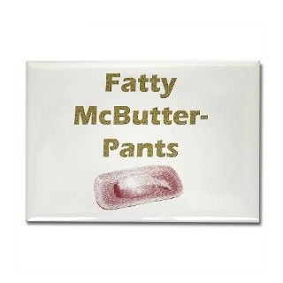 Fatty McButter Pants Rectangle Magnet by unclefrog