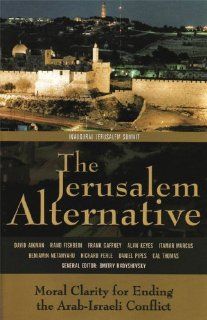 The Jerusalem Alternative Moral Clarity for Ending the Arab Israeli Conflict (9780892215928) Benjamin Netanyahu, Richard Perle Books