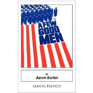 A Few Good Men Aaron Sorkin 9780573692000 Books