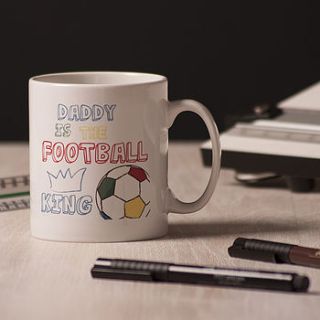 personalised 'daddy is the football king' mug by the contemporary home