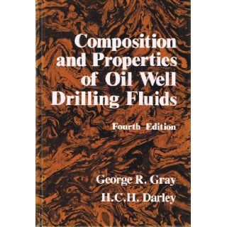Composition and Properties of Oil well Drilling Fluids George R. Gray, etc. 9780872011298 Books