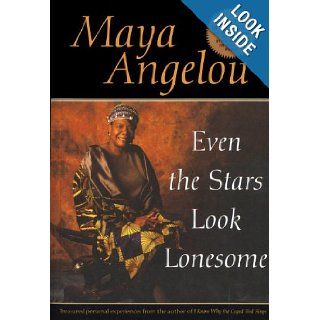 Even the Stars Look Lonesome Maya Angelou 9780553379723 Books