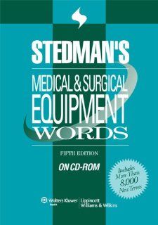 Stedman's Medical & Surgical Equipment Words, Fifth Edition, on CD ROM 9780781776363 Medicine & Health Science Books @