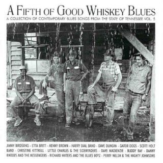 Fifth of Good Whiskey Blues Blues Songs 5 Music