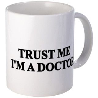 Trust me Im a Doctor Mug by Sweetsisters