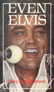 Even Elvis (9780892210633) Mary Ann Thornton Books