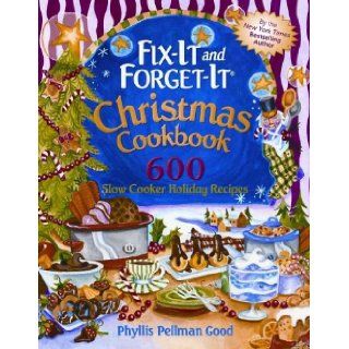 Fix it and Forget it Christmas Cookbook 600 Slow Cooker Holiday Recipes Phyllis Pellman Good 9781561487011 Books