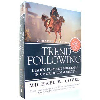 Trend Following (Updated Edition) Learn to Make Millions in Up or Down Markets (9780137020188) Michael W. Covel Books