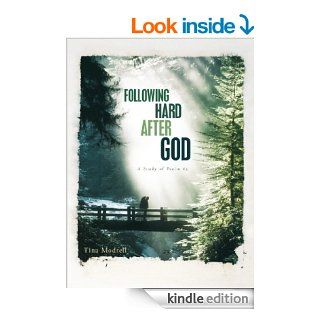 Following Hard After God A Study of Psalm 63 eBook Tina Modrell Kindle Store