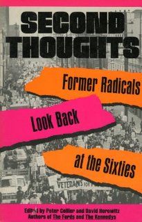Second Thoughts Former Radicals Look Back at the Sixties Peter Collier 9780819171481 Books
