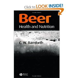 Beer Health and Nutrition (9780632064465) Charles W. Bamforth Books