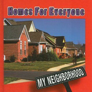 Homes for Everyone (My Neighborhood) Jennifer B. Gillis 9780756969271 Books