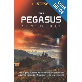 The Pegasus Adventure J Staniforth 9781909544703 Books
