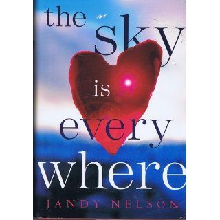 The Sky Is Everywhere Jandy Nelson 9780803734951 Books