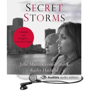 Secret Storms A Mother and Daughter, Lost Then Found (Audible Audio Edition) Julie Mannix von Zerneck, Kathy Hatfield, Aida Raphael, Kimberly Woods Books