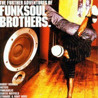 Further Adventures of Funk Soul Brothers Music