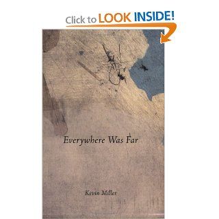 Everywhere Was Far (Shadowmark Poetry Series, Vol. 4) (9780911287288) Kevin Miller Books