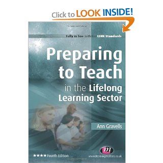 Preparing to Teach in the Lifelong Learning Sector (Further Education and Skills) Ann Gravells 9780857250537 Books