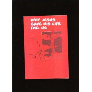 Why Jesus Gave His Life For Us (A Scriptographic Booklet) Channing L. Bete Co. Books