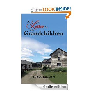 A Letter to My Grandchildren   Kindle edition by Terry Dignan. Biographies & Memoirs Kindle eBooks @ .