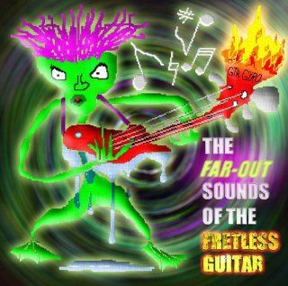The Far Out Sounds Of The Fretless Guitar Music