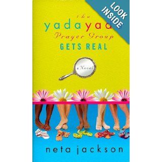 The Yada Yada Prayer Group Gets Real (The Yada Yada Prayer Group, Book 3) Neta Jackson 9781595544247 Books