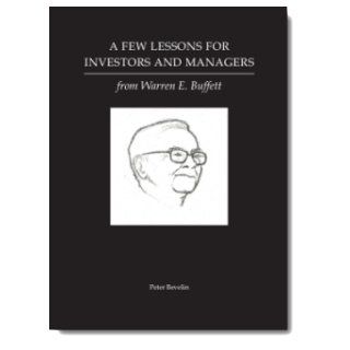 A Few Lessons for Investors and Managers From Warren Buffett Peter Bevelin, Warren Buffett 9781578647453 Books