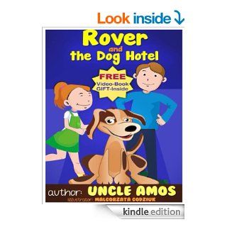 Children's Book + E Video " Rover and the Dog Hotel" (Animals Habitats & Environment children's books collection)(Dogs Story) A fun bedtime story and a few moments of fun with your kids ages 3 10 eBook Uncle Amos, Beginner Readers,