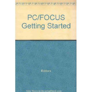 PC/FOCUS Getting Started Editors Books
