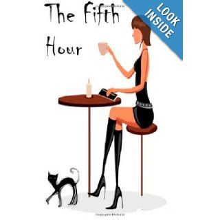 The Fifth Hour Angie West 9781482001723 Books