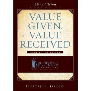 Value Given, Value Received Curtis Greco 9781599322469 Books