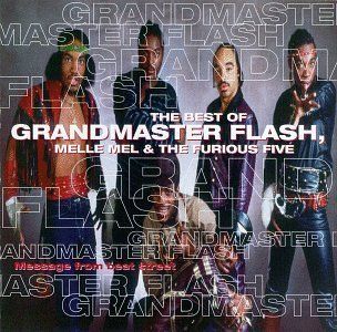 Message from Beat Street The Best of Grandmaster Flash, Melle Mel & the Furious Five Music