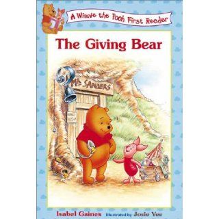 The Giving Bear (Winnie the Pooh First Readers) (9780786842674) Isabel Gaines, Tk, Krulik Books