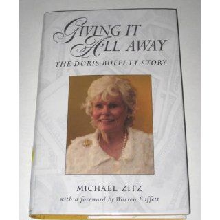Giving it All Away The Doris Buffett Story Michael Zitz 9781579622091 Books