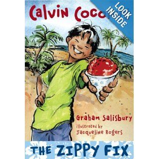 Calvin Coconut The Zippy Fix Graham Salisbury 9780385737029 Books