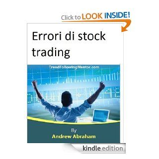 Errori di stock trading (Trend Following Mentor) (Italian Edition) eBook Andrew Abraham Kindle Store