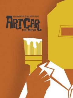 Art Car The Movie Felix Alvarado, Daniel Arellano, Dan Aykroyd, Carlton Ahrens  Instant Video