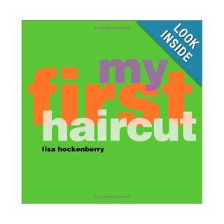 My First Haircut Lisa Illinsky 9781595713131 Books