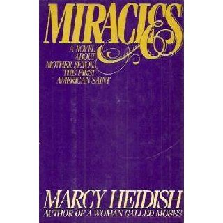 Miracles A Novel About Mother Seton, the First American Saint Marcy Heidish 9780453004626 Books